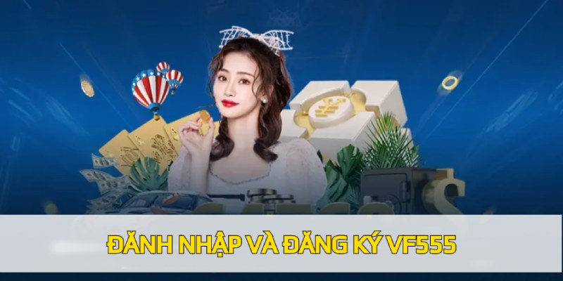 Đăng nhập và đăng ký vf555